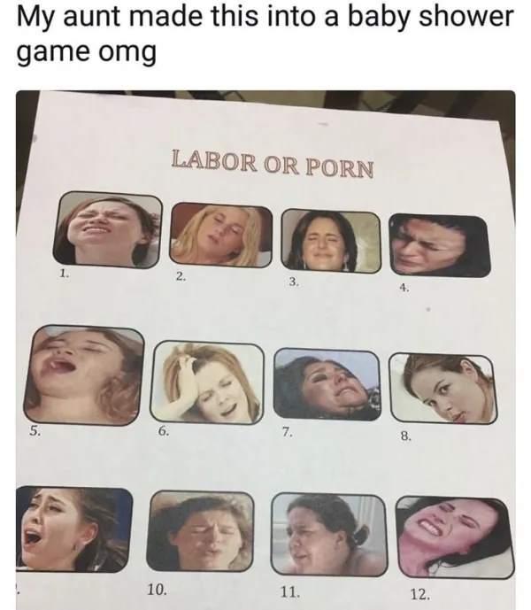 Sex meme: Aunt made a baby shower game Labor or Porn? Women's faces in pain or pleasure, hard to tell