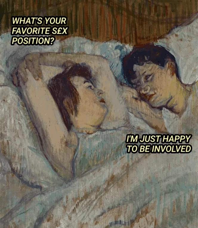 Sex meme: What's your favourite sex meme? I'm just happy to be involved. Painting of two women in bed